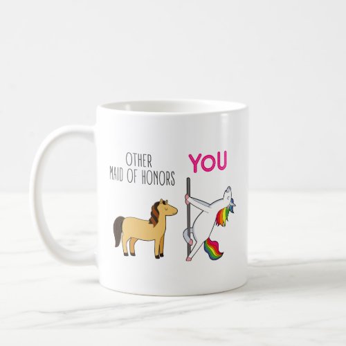 Funny Maid Of Honor Proposal Cute Unicorn Coffee Mug