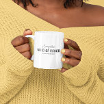 Funny Maid of Honor Proposal Name Coffee Mug<br><div class="desc">Funny chief bridesmaid gift featuring their name,  the title 'MAID OF HONOR',  and the saying (the favorite one) which can be changed to suit the personality of your chosen one.</div>