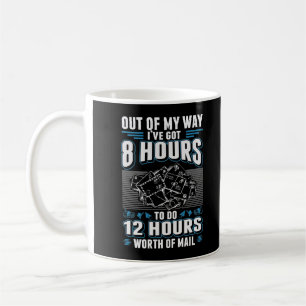 Funny Mailman Humor Stressful Mail Carrier Job Coffee Mug