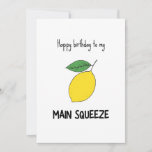 Funny Main Sqeeze Pun Birthday Card<br><div class="desc">Happy birthday to my main squeeze  - funny birthday card with a minimalist illustration of a lemon</div>