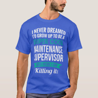 Funny Maintenance Supervisor Gift Appreciation T-Shirt