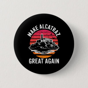 Funny Make Alcatraz Great Again Sf Rock Alcatraz G Button