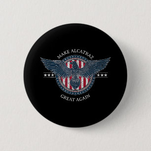 Funny Make Alcatraz Great Again Trump Usa 2 Button