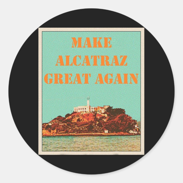 Funny Make Alcatraz Great Again Trump Usa 2  Classic Round Sticker (Front)