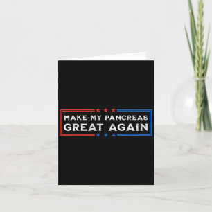 Funny Make My Pancreas Great Again For Diabetes Aw Card