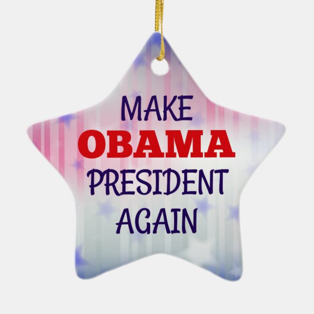Funny "Make Obama President Again" Ceramic Ornament (Back)