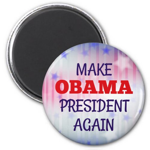 Funny Make Obama President Again Magnet