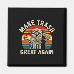 Funny Make Trash Great Again Trump Garbage Racoon Magnet