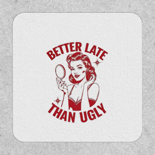 funny makeup pun, glam girl humor, late but fabulo patch