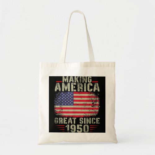 Funny Making America Great Since 1950 Design 72nd  Tote Bag