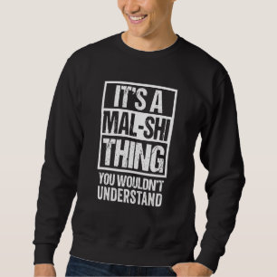 Funny Mal Shi Parent Quote Mixed Dog Breed Sweatshirt