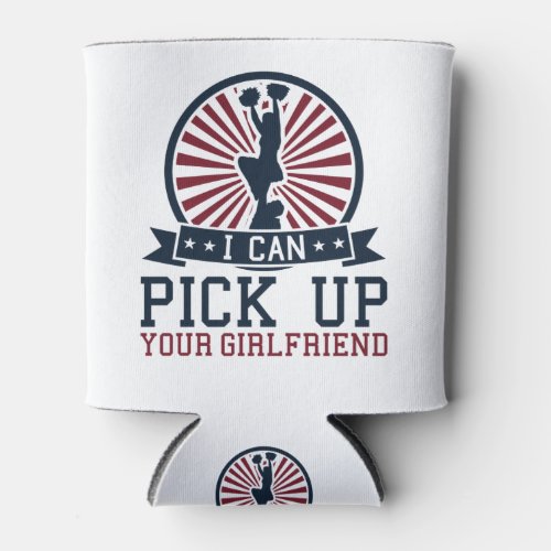 Funny Male Cheerleader I Pick Up Your Girlfriend Can Cooler