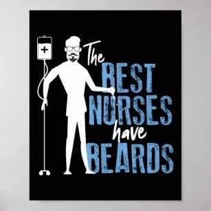 Funny Male Nurse Murse The Best Nurses Have Beards Poster