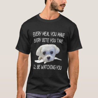 Funny Maltese Dog Watching Owner Quote Puppy Love T-Shirt