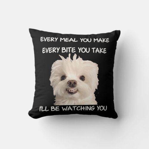 Funny Maltese Dog Watching Owner Quote Puppy Mom Throw Pillow