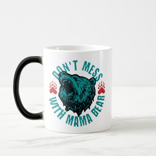 Funny Mama Bear Dont Mess w Mama Green Growling Magic Mug