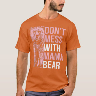 Funny Mama Bear Shirt Don't Mess with Mama Bear 