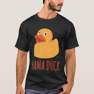 Funny Mama Duck Rubber Ducky Family Suitable for M T-Shirt