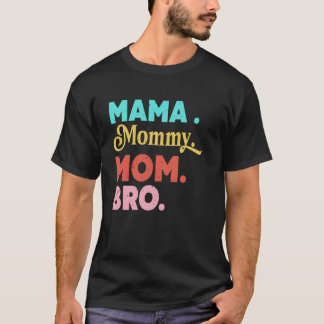 Funny Mama Mommy Mom Bruh Happy Mothers Day Women T-Shirt