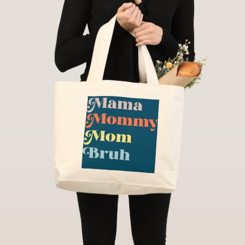 Funny Mama Mommy Mom Bruh Mother Day Cool  Large Tote Bag