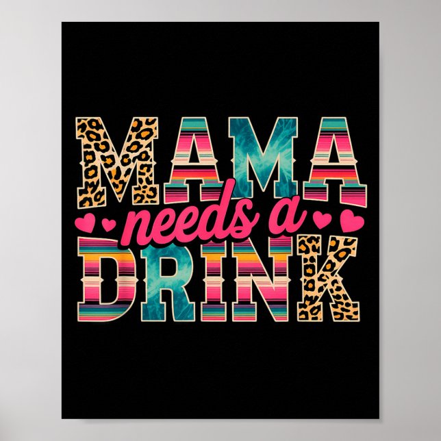 Funny mama needs a drink beer wine lover mother's poster (Front)