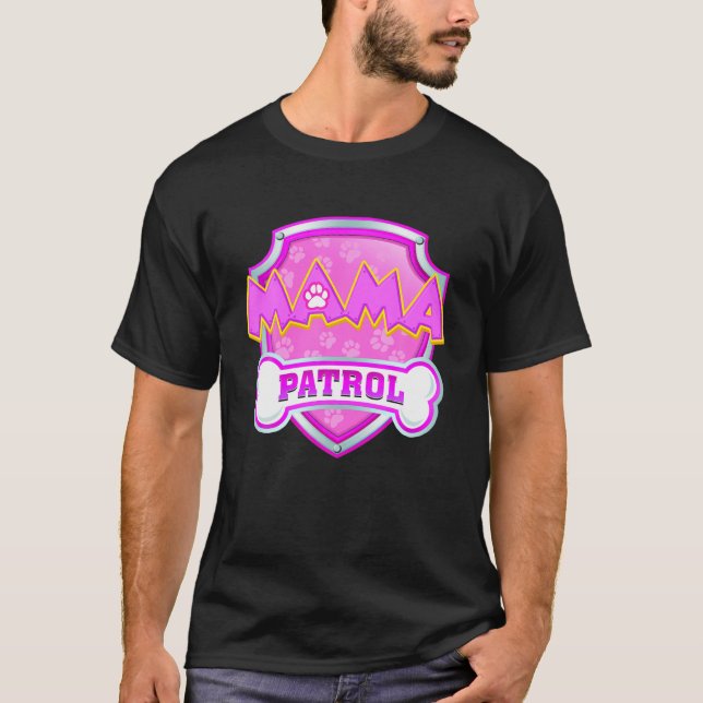 Funny Mama Patrol - Dog Mom, Dad For Men Women T-Shirt (Front)