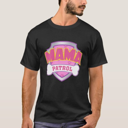 Funny Mama Patrol _ Dog Mom Dad For Men Women T_Shirt