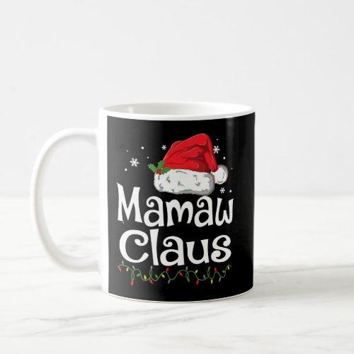 Funny Mamaw Claus Christmas T_Shirt Pajamas Santa  Coffee Mug
