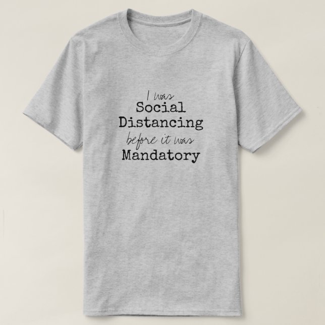 Funny Mandatory Social Distancing T-Shirt (Design Front)