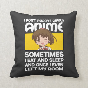 Funny Manga Anime Girl I Don't Always Watch Anime Throw Pillow