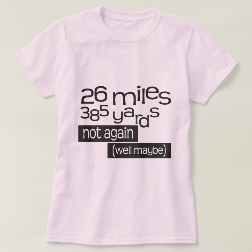 Funny Marathon 26 miles 385 yards T_Shirt