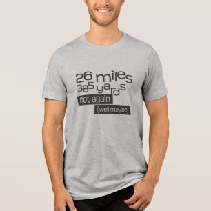 Funny Marathon 26 miles 385 yards Tri-Blend Shirt