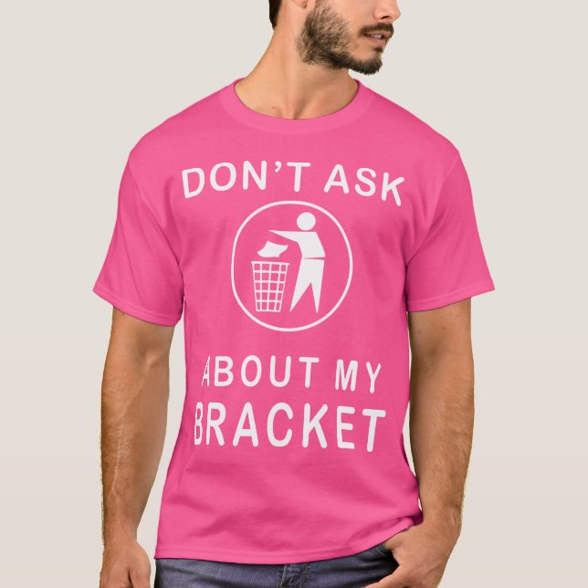 Funny March Basketball Bracket T-Shirt (Front)