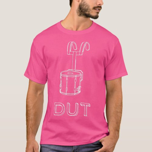 Funny Marching Band Drum Line DUT Snare Drummer  T_Shirt