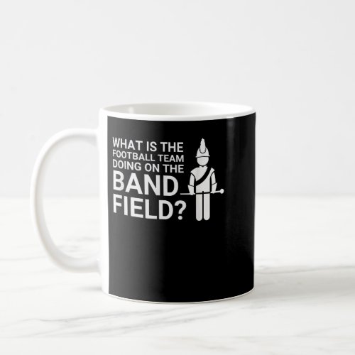 Funny Marching Band Field Funny Clarinet Tuba Drum Coffee Mug