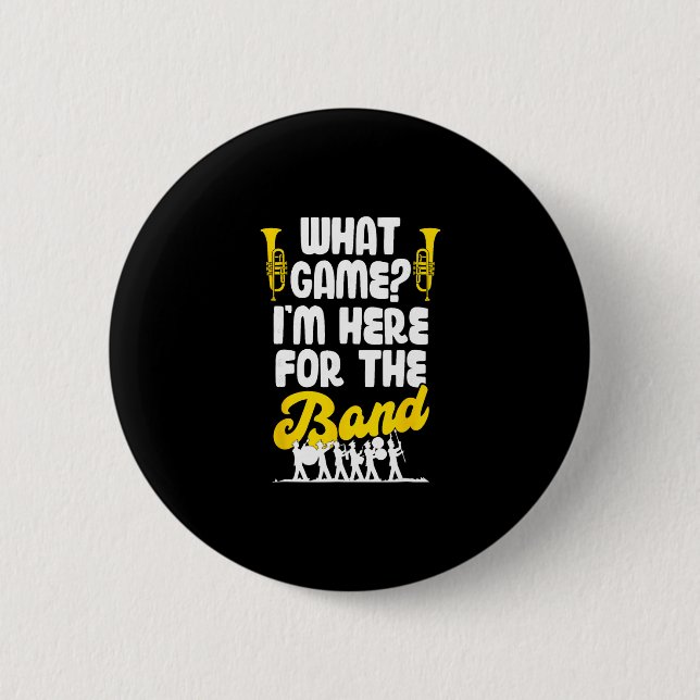 Funny Marching Nd What Game I'm Just Here For The  Button (Front)