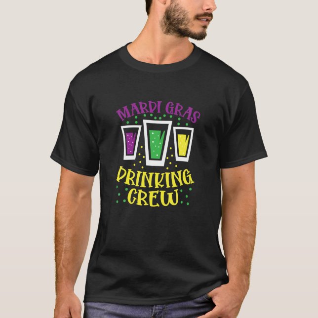 Funny Mardi Gras Drinking Crew Carnival Tuesday Pa T-Shirt (Front)