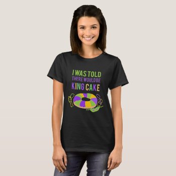 Funny Mardi Gras King Cake T-shirt by DaisyPrint at Zazzle