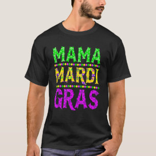 Funny Mardi Gras Mama Carnival Parade Mardi Gras M T-Shirt