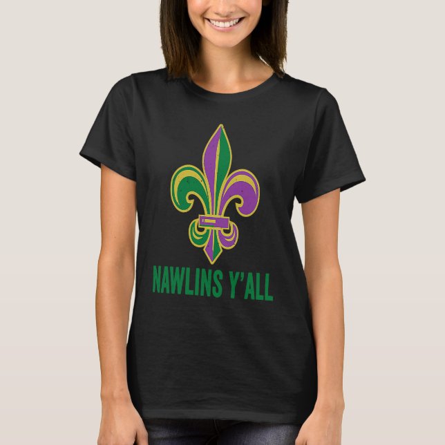 Funny Mardi Gras Nawlins Y'all Bourbon Street New  T-Shirt (Front)