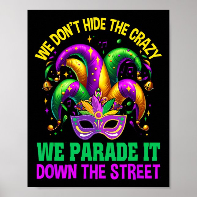Funny Mardi Gras We Don't Hide Crazy Parade Street Poster (Front)