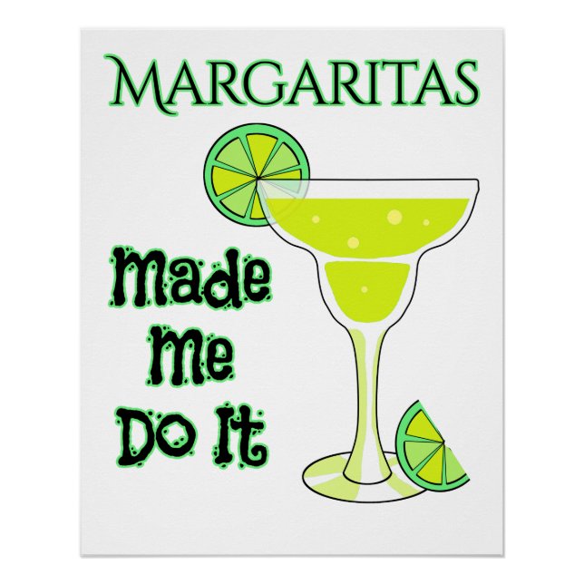 Funny Margaritas Made Me Do It Poster (Front)
