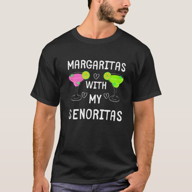 FUNNY MARGARITAS, MARGARITAS WITH MY SENORITAS DES T-Shirt (Front)