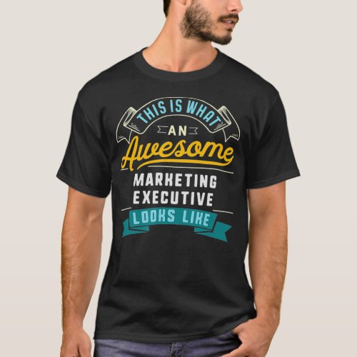 Funny Marketing Eecutive  Awesome Job Occupation  T_Shirt