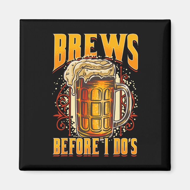 Funny Marriage Booze Before I Dos Beer Drinking Gr Magnet (Front)