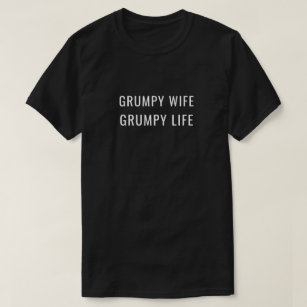 Funny Marriage Humor Grumpy Wife T-Shirt