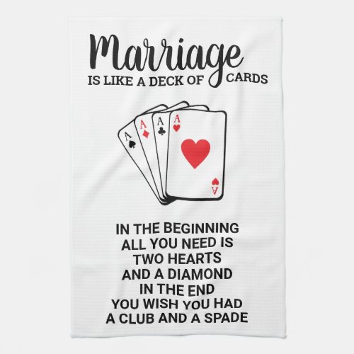 Funny Marriage Is Like A Deck Of Cards Anniversary Kitchen Towel