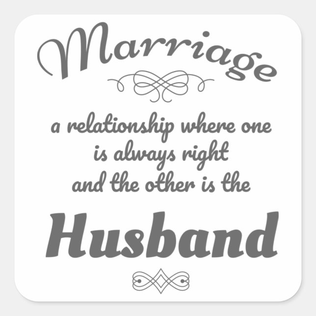 Funny Marriage One Always Right Other is Husband Square Sticker (Front)
