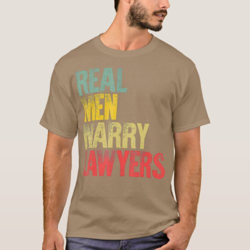 Funny Marriage  Real Men Marry Lawyers Groom T_Shirt