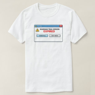 Funny Marriage Trial Version Expired Divorce Humor T-Shirt